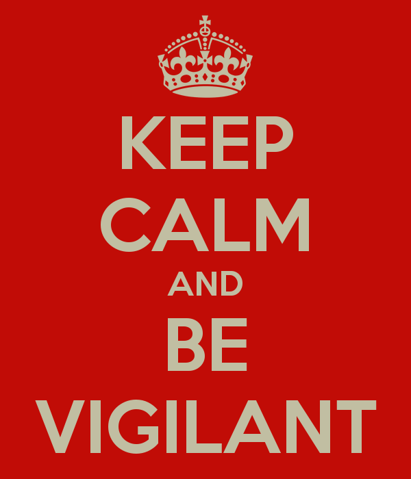 Be vigilant